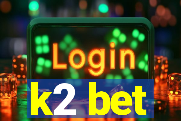 k2 bet